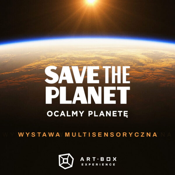 Save the Planet – nowa wystawa w Art Box Experience