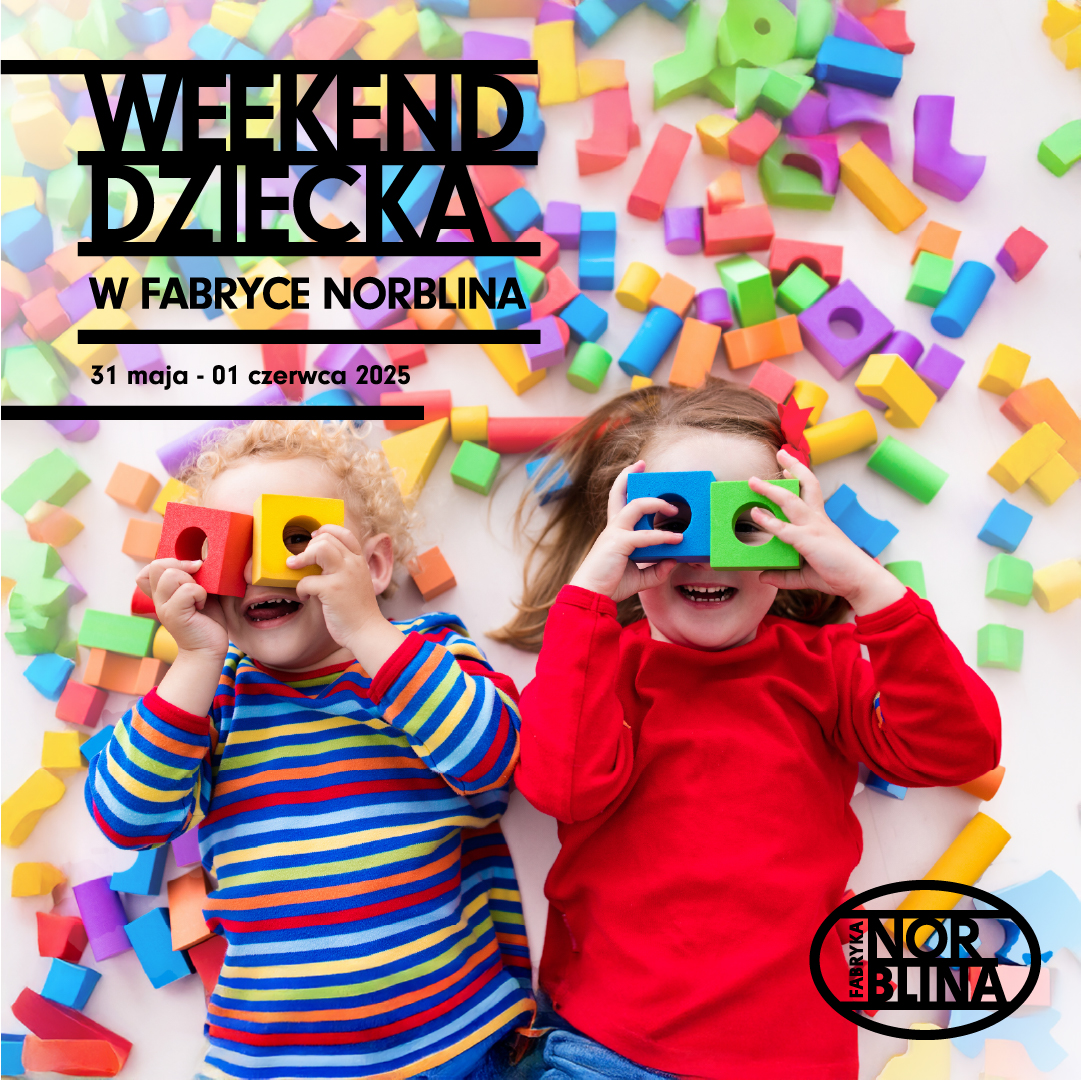 Fabryka Norblina zaprasza na weekend pełen dziecięcej radości!
