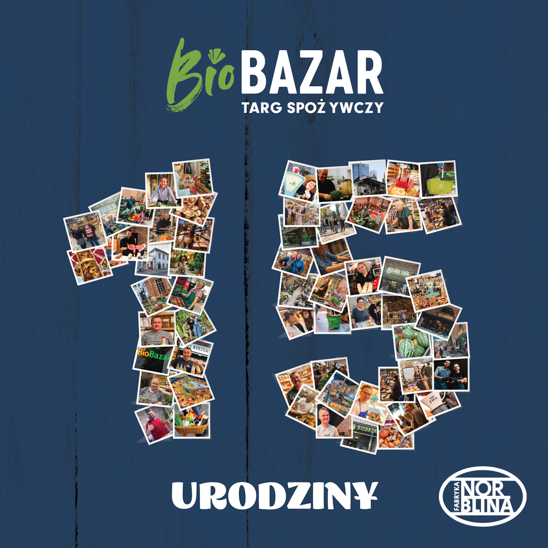 BioBazar kończy 15 lat — świętujemy w Fabryce Norblina!